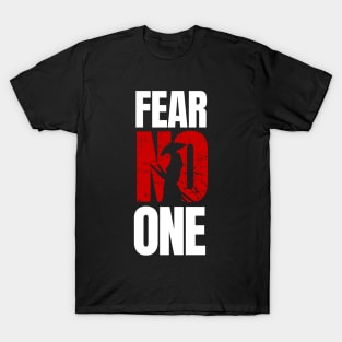 FEAR NO ONE T-Shirt